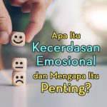 Kecerdasan Emosional: Penting Mengelola Perasaan Kehidupan